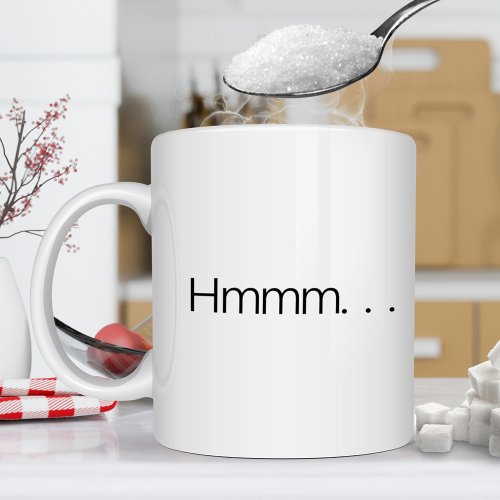 Hmmm Coffee Mug