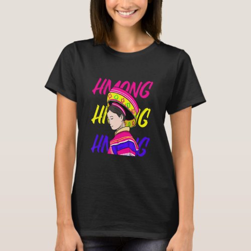 Hmong Miao Hmoob Girl Woman Princess Strong  T_Shirt