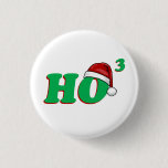 Ho 3 (Cubed) Christmas Humor Pinback Button