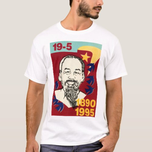 Ho Chi Minh of Democratic Republic of Vietnam T_Shirt