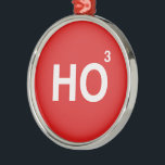 HO (CUBED) -.png Metal Ornament<br><div class="desc">Designs & Apparel from LGBTshirts.com Browse 10, 000  Lesbian,  Gay,  Bisexual,  Trans,  Culture,  Humor and Pride Products including T-shirts,  Tanks,  Hoodies,  Stickers,  Buttons,  Mugs,  Posters,  Hats,  Cards and Magnets.  Everything from "GAY" TO "Z" SHOP NOW AT: http://www.LGBTshirts.com FIND US ON: THE WEB: http://www.LGBTshirts.com FACEBOOK: http://www.facebook.com/glbtshirts TWITTER: http://www.twitter.com/glbtshirts</div>