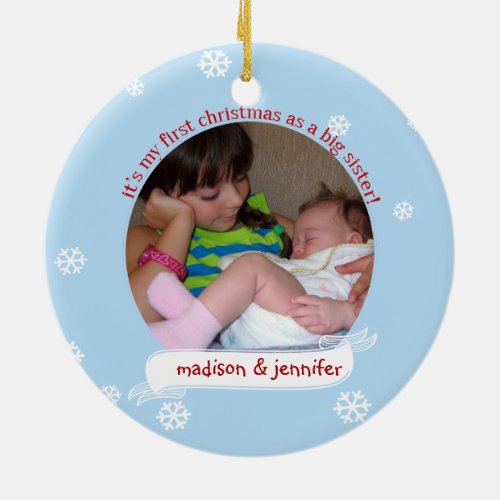 Ho Ho Ho 1st Christmas as Big Sister custom photo Ceramic Ornament