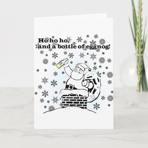 Ho ho ho and a bottle of eggnog Greeting Card