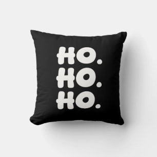 HO. HO. HO. Black & White Chic But Fun Christmas Throw Pillow
