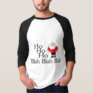 Ho Ho Ho Blah Blah Blah Christmas T-Shirt