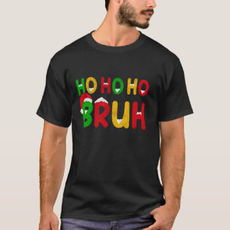Ho Ho Ho Bruh Christmas Funny Xmas Santa Hat Mens T-Shirt
