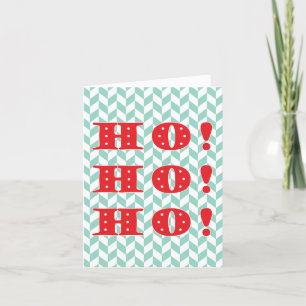 Ho Ho Ho! Christmas Holiday Fun Slogan Card