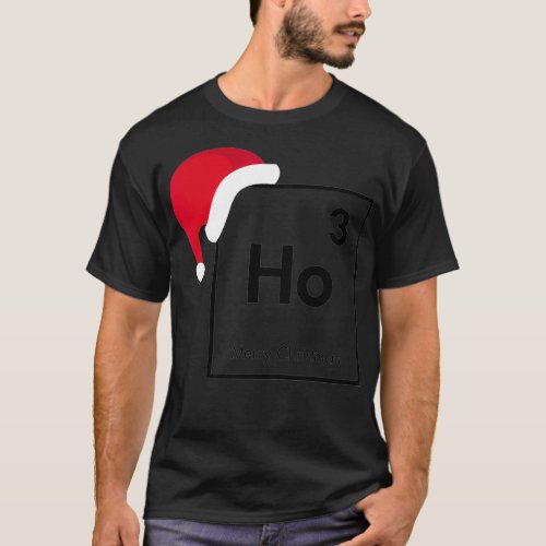Ho ho ho  high 3  Merry Christmas for chemistry ne T_Shirt