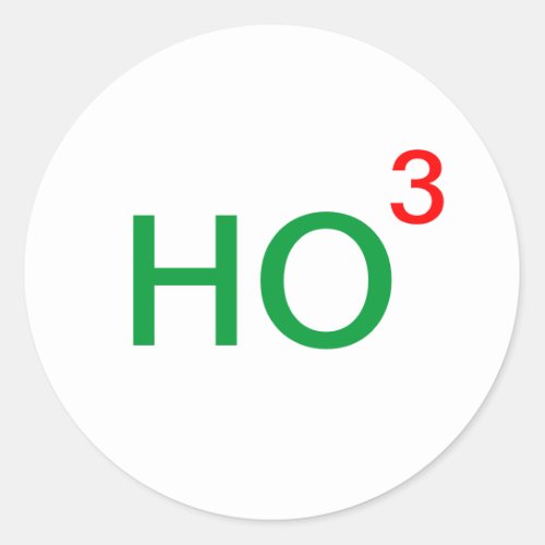 Ho Ho Ho Ho to the third power Classic Round Sticker