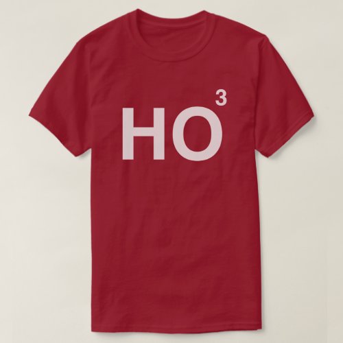 Ho Ho Ho Ho x 3 T_Shirt
