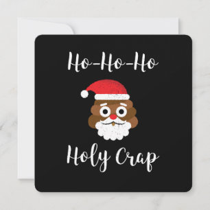 Ho ho ho Holy Crap Funny Holiday Card