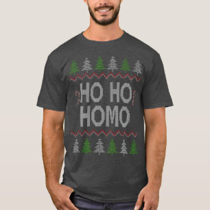 Ho Ho Ho Homo Homosexual LGB Gay Ugly Christmas T-Shirt