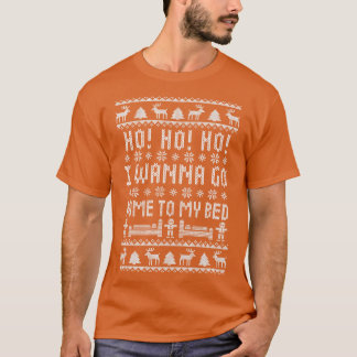 Ho Ho Ho I Wanna Go Home To My Bed Antisocial Humo T-Shirt