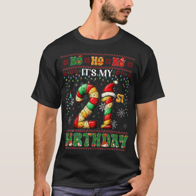 Ho Ho Ho It'S My 21St Birthday Xmas Candy Cane 21  T-Shirt (Front)