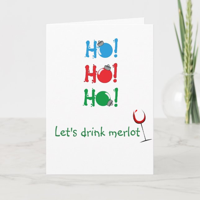 Ho Ho Ho Lets Drink Merlot Christmas Holiday Card (Front)