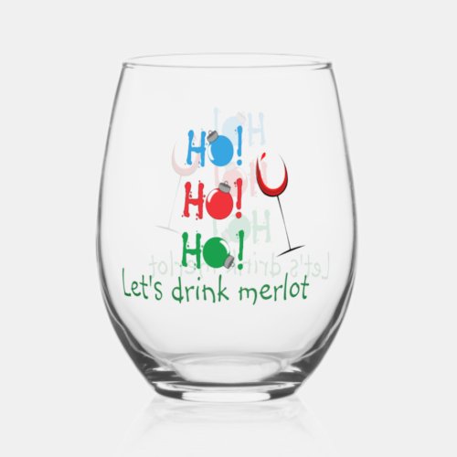 Ho Ho Ho Lets Drink Merlot Christmas Stemless Wine Glass