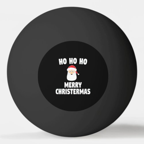 Ho Ho Ho Merry Christmas Ping Pong Ball
