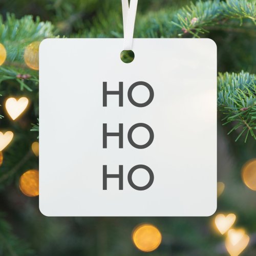 Ho Ho Ho  Minimalist Clean Simple White Christmas Metal Ornament