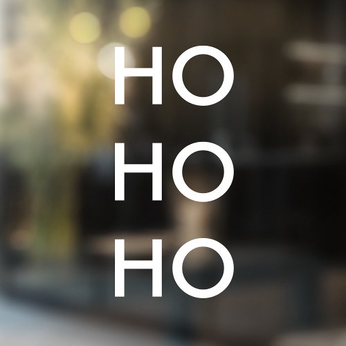 Ho Ho Ho  Minimalist Clean Simple White Christmas Window Cling