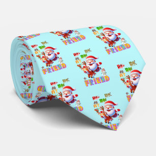 Ho Ho Ho My Dear Friend Neck Tie