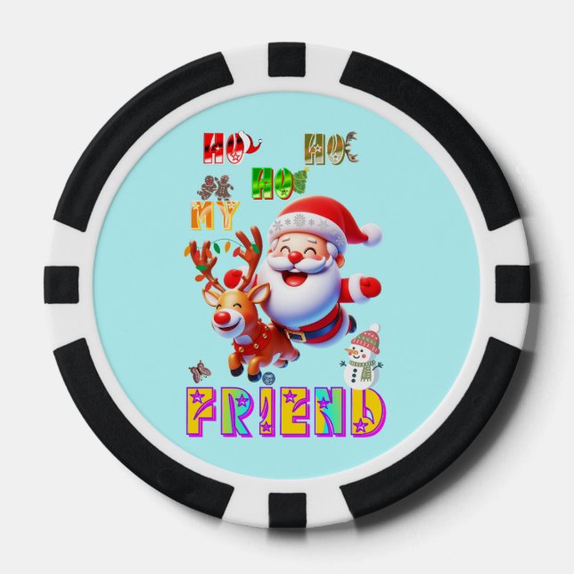 Ho Ho Ho My Dear Friend Poker Chips (Front)