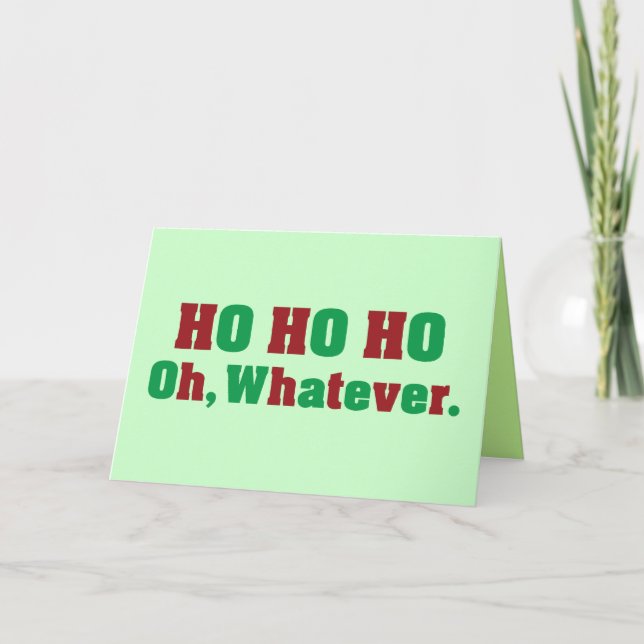 Ho Ho Ho Oh Whatever Holiday Card (Front)