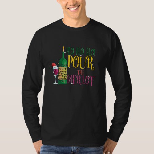 Ho Ho Ho Pour The Merlot Merry Christmas T_Shirt