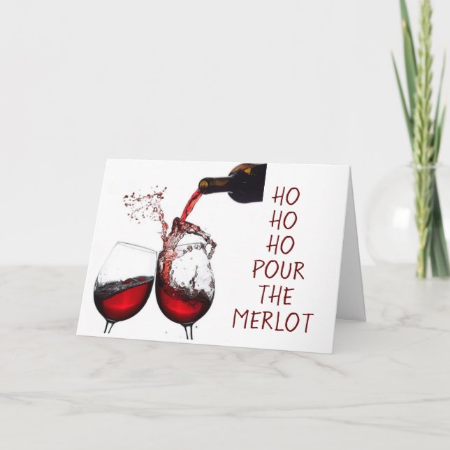 **HO HO HO POUR THE MERLOT** SECULAR CHRISTMAS HOL HOLIDAY CARD (Front)