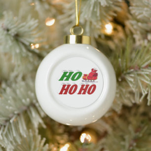 Ho Ho Ho Santa Sleigh Christmas typography Ceramic Ball Christmas Ornament