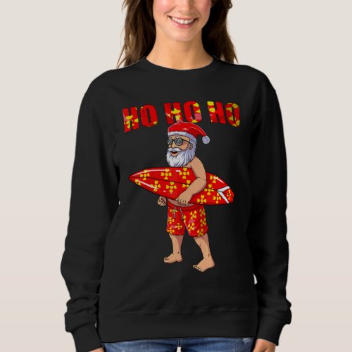 Ho Ho Ho Santa Surfboard Hawaiian Surf Christmas I Sweatshirt