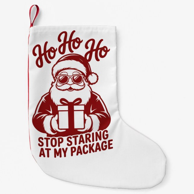 Ho Ho Ho Stop Staring At My Package Snarky Xmas Small Christmas Stocking (Front)