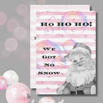 Ho Ho Ho We Got No Snow Flamingos & Vintage Santa Holiday Card by Sozo4all at Zazzle