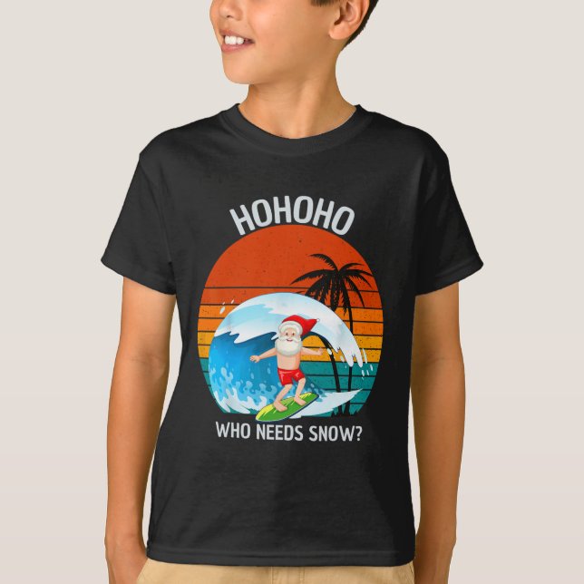 Ho Ho Ho Who Needs Snow Christmas In July Funny Sa T-Shirt (Front)