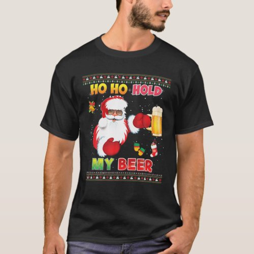 Ho Ho Hold My Beer Christmas Drinking Santa In Jul T_Shirt