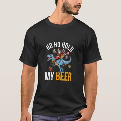 Ho Ho Hold My Beer Funny Christmas Santa Party  T_Shirt