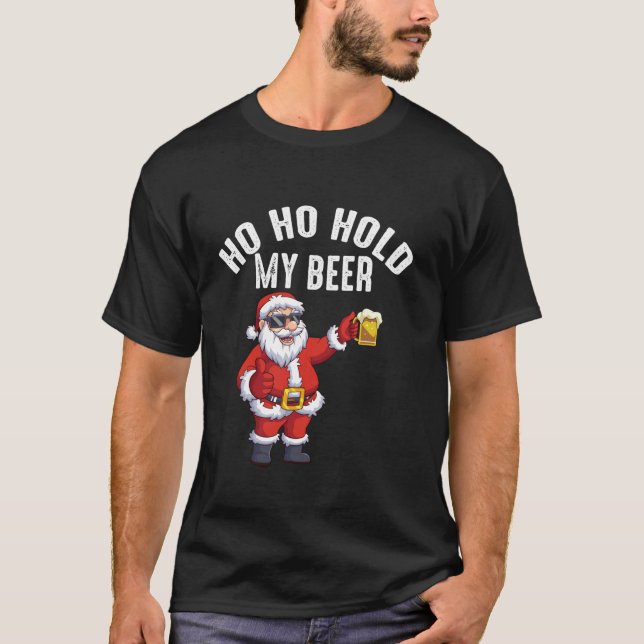 Ho Ho Hold My Beer Funny Santa Christmas Party 202 T-Shirt (Front)