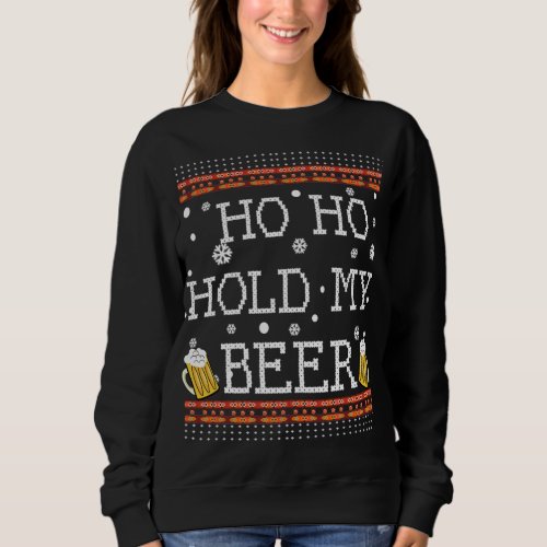 Ho Ho Hold My Beer_Ugly Christmas Drinking Sweater