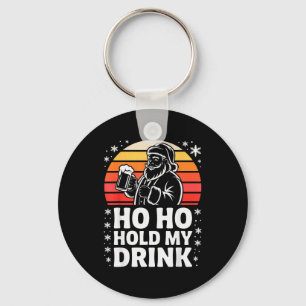 Ho Ho Hold My Drink Christmas Santa Party Humor Keychain