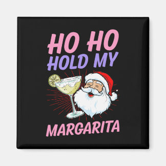 Ho Ho Hold My Margarita Christmas In July Santa Va Magnet