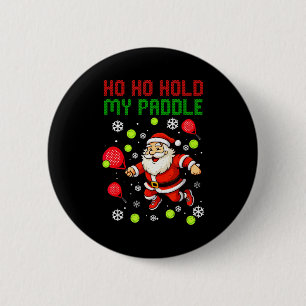 Ho Ho Hold My Paddle Christmas Padel Tennis Xmas H Button