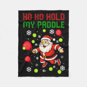 Ho Ho Hold My Paddle Christmas Padel Tennis Xmas H Fleece Blanket