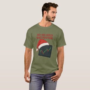 Ho-Ho-Hold That Position! Trading Christmas T-Shirt
