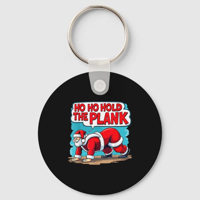 Ho Ho Hold The Plank Santa Christmas Fitness Worko Keychain (Front)