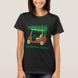 Ho Ho Hole In One Santa Golf Christmas Holiday Gol T-Shirt