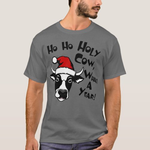 Ho Ho Holy Cow What A Year T_Shirt