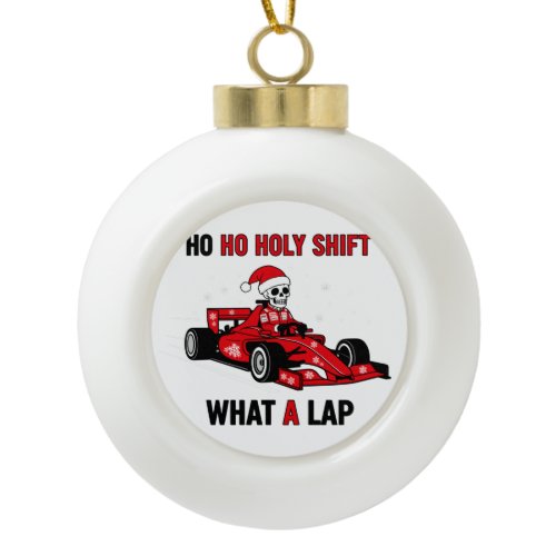 Ho Ho Holy Lap Santa Race Christmas Racing Car Lov Ceramic Ball Christmas Ornament