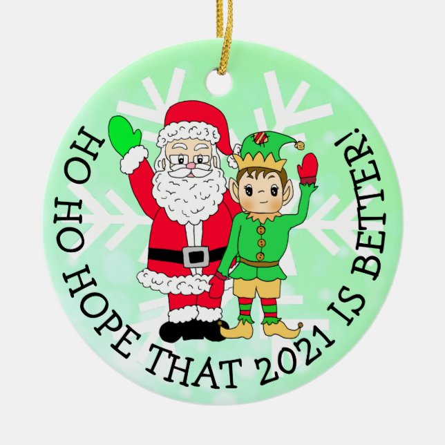 Ho Ho Hope that 2021 is Better Christmas Ceramic Ornament (Front)