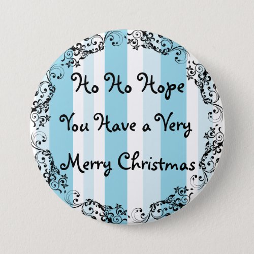 Ho Ho Hope you have a Merry Christmas Button