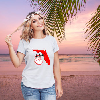 Ho-ho-hot! Merry Christmas Florida Style Holiday  T-shirt by Sozo4all at Zazzle