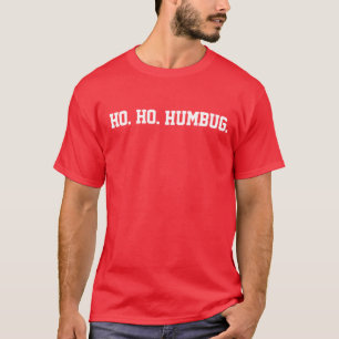 Ho Ho Humbug Tshirt